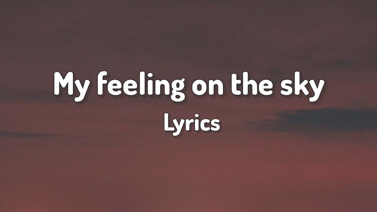 My feeling on the sky || Lyrics
