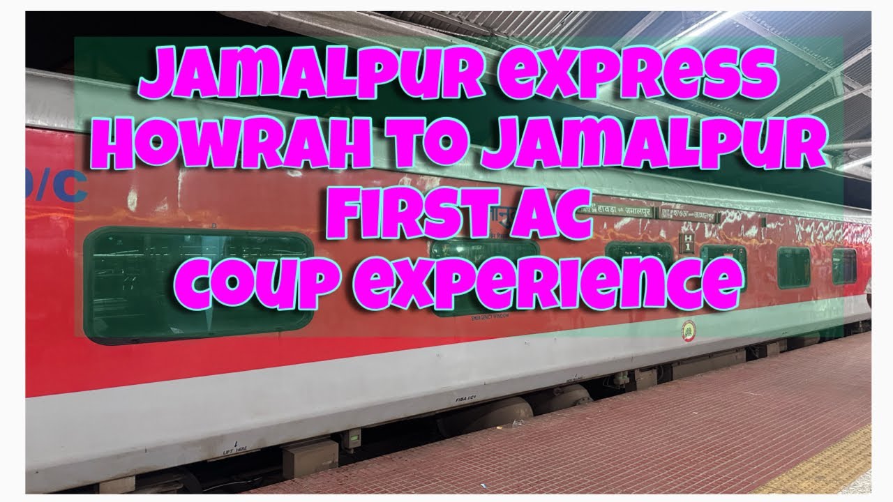First Ac train experience India- jamalpur express ( Howrah to Jamalpur )