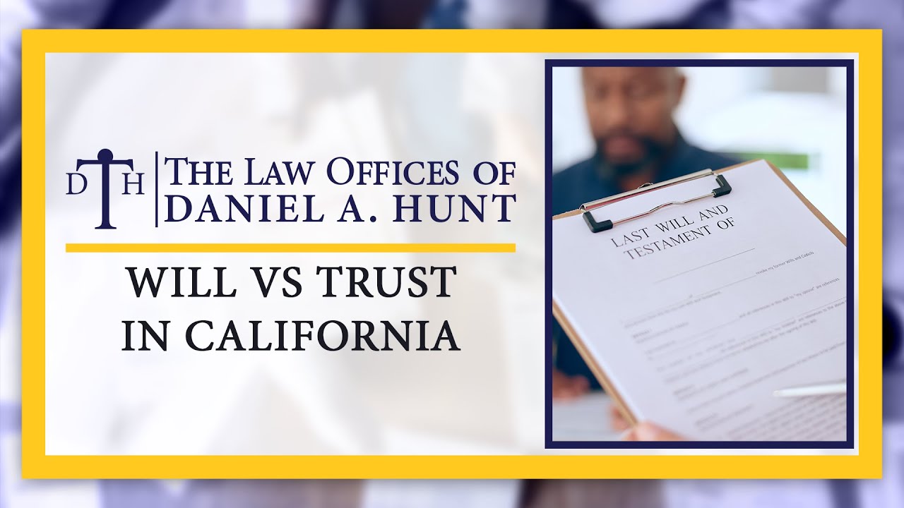 Will vs Trust in California