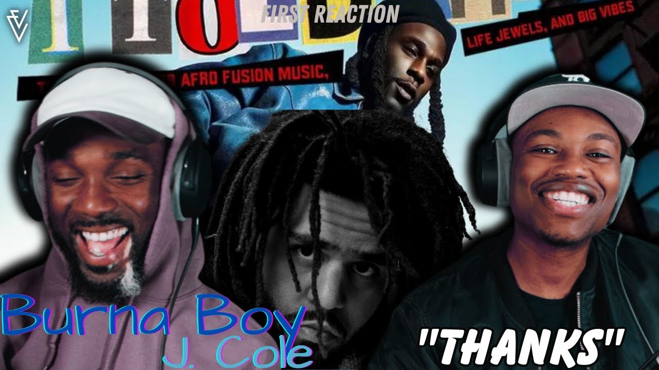 Burna Boy ft. J. Cole - Thanks | FIRST REACTION
