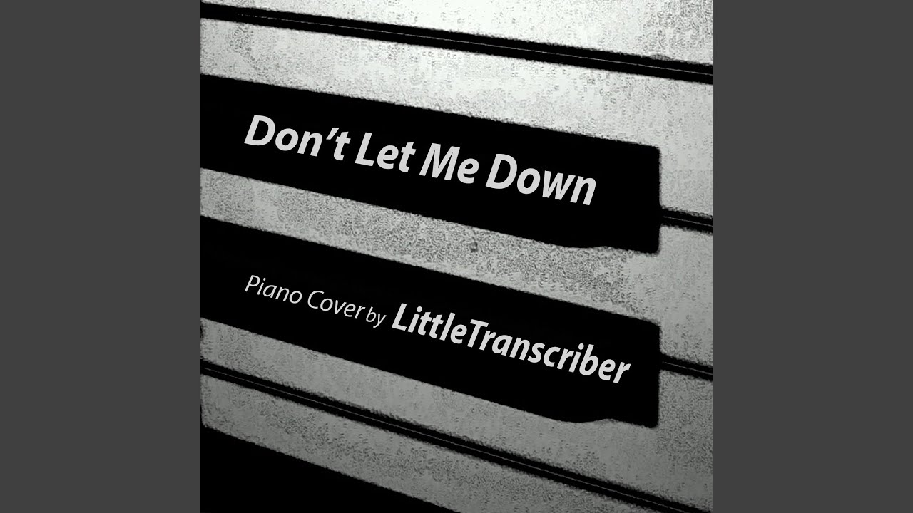 Don't Let Me Down (Piano Version)