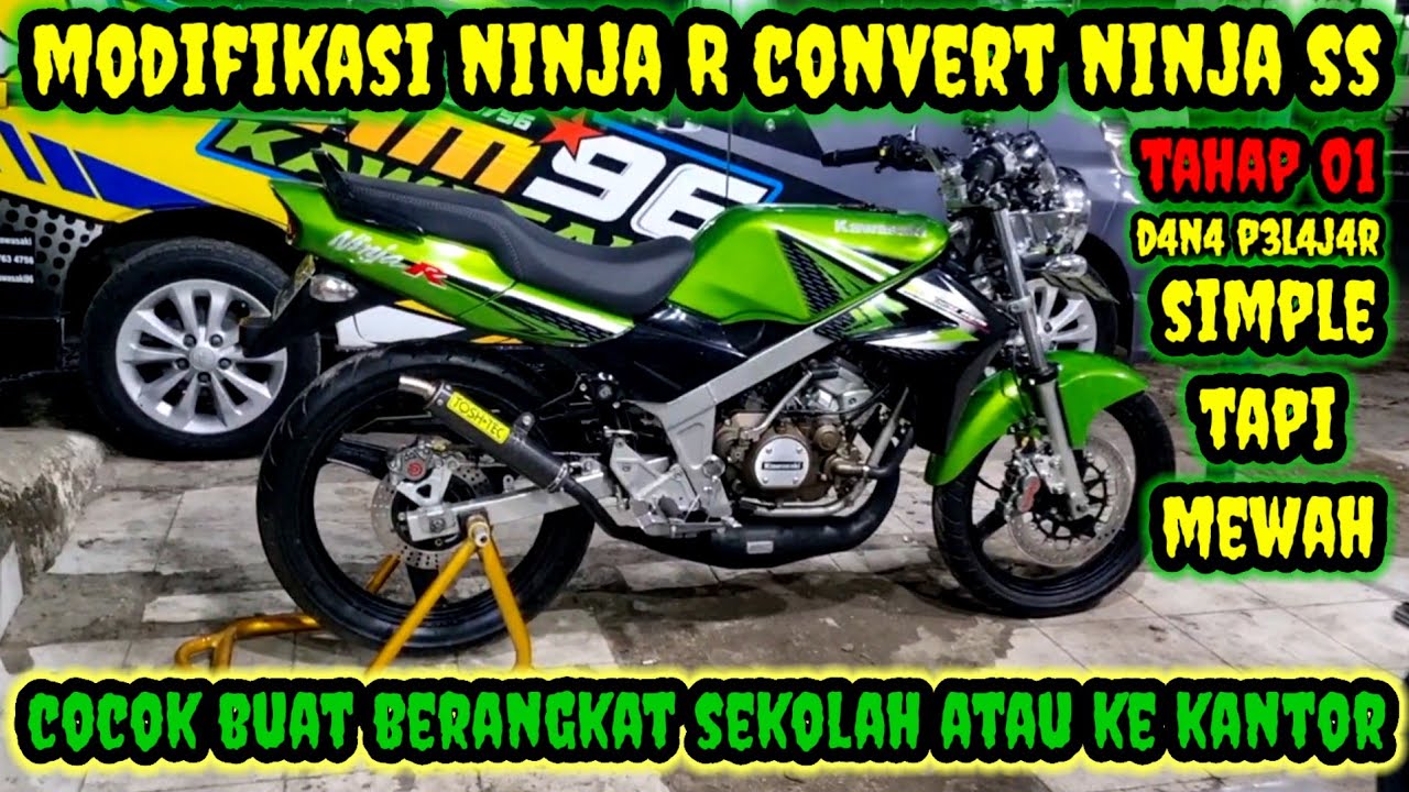 Finish Modifikasi NINJA R Convert NINJA SS Tahap Pertama Cukup Buat Berangkat Ke Kantor Dulu