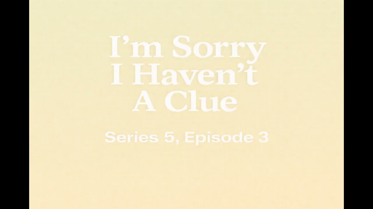 I'm Sorry I Haven't A Clue - Series 5, Episode 3