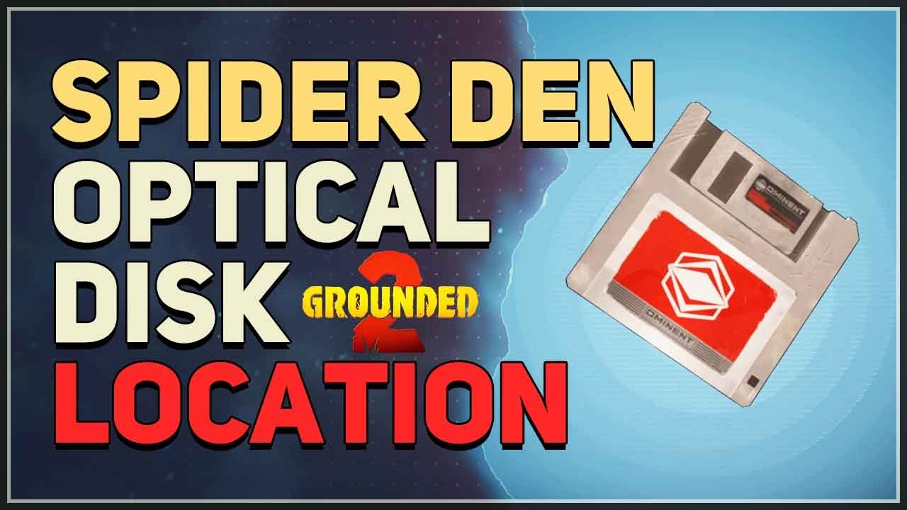 Spider Den Optical Disk Location Grounded 2