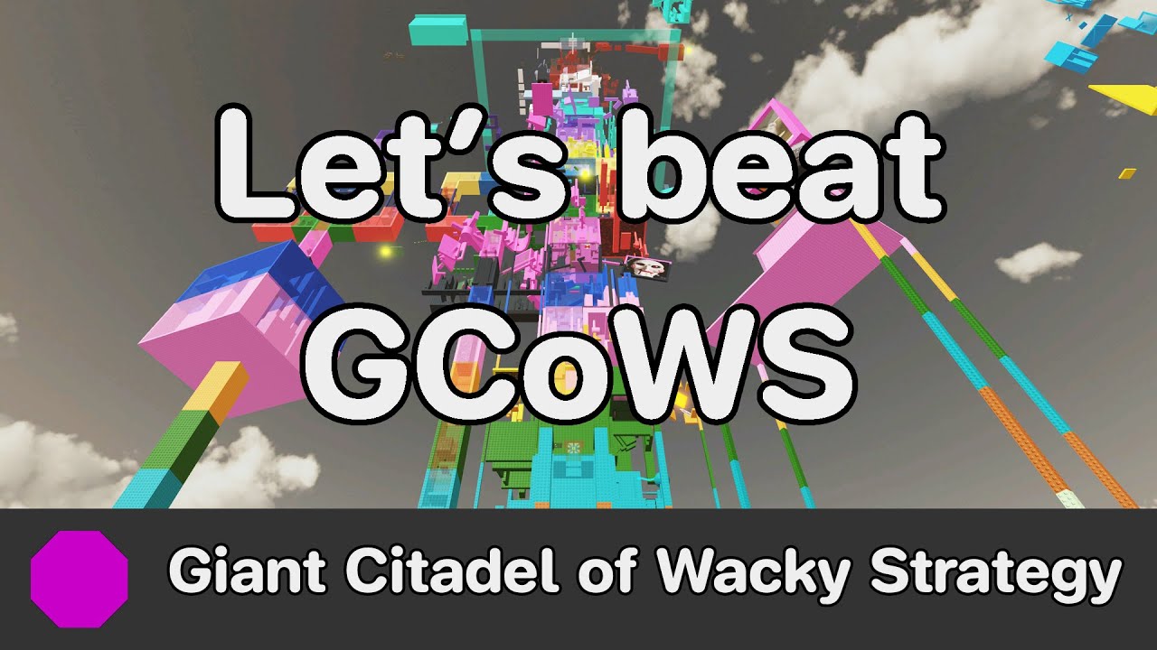 WTHITT - Let's beat Giant Citadel of Wacky Strategy (GCoWS)