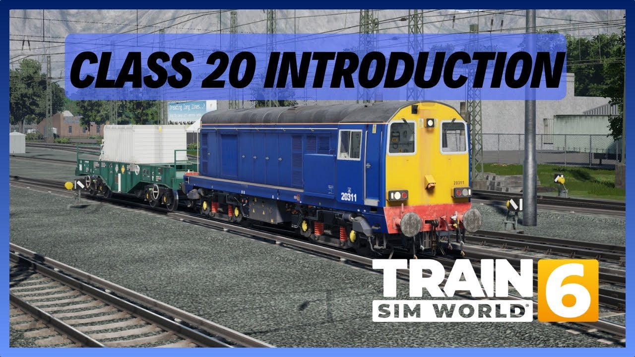 TSW6 | Class 20 Introduction | Cargo Line Vol. 5: Nuclear | Training Centre | Cold Start Tutorial