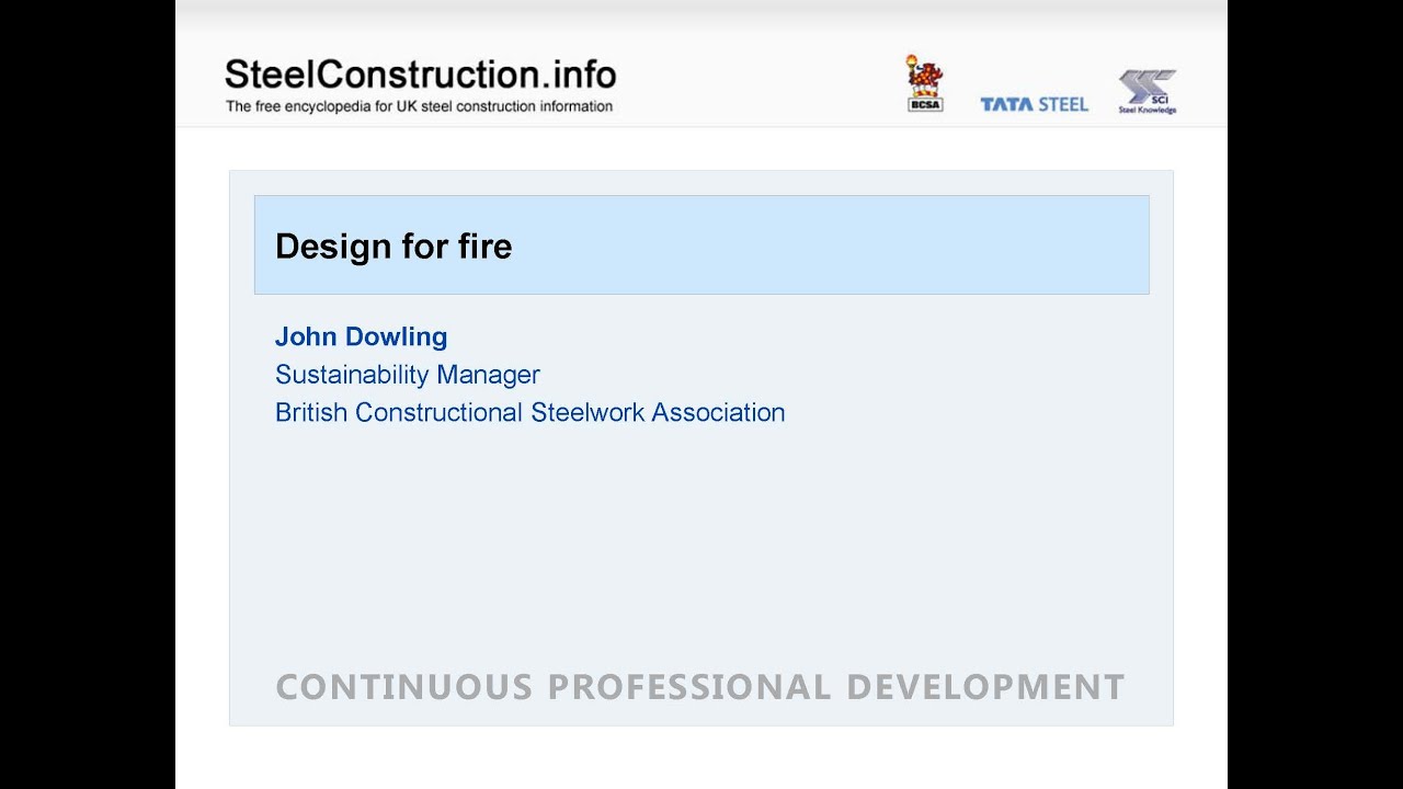 Design for Fire in Steel Construction | John Dowling (BCSA CPD)