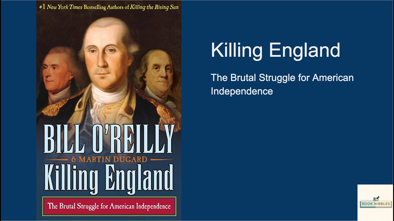 Killing England: The Brutal Struggle for American Independence (Bill O'Reilly's Killing Series)