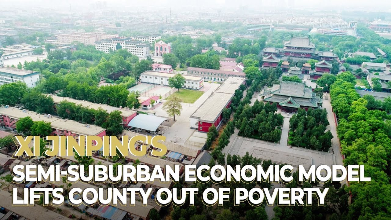 Xi Jinping’s Semi Suburban Economic Model lifts county out of poverty