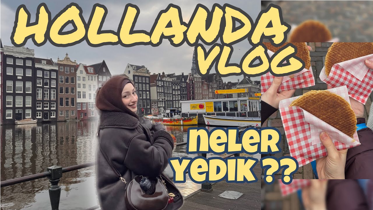 HOLLANDA'DA 1 HAFTA 🇳🇱 | Hollanda'da Ne Yedik? Gezilecek Yerler , Sohbet #holland 