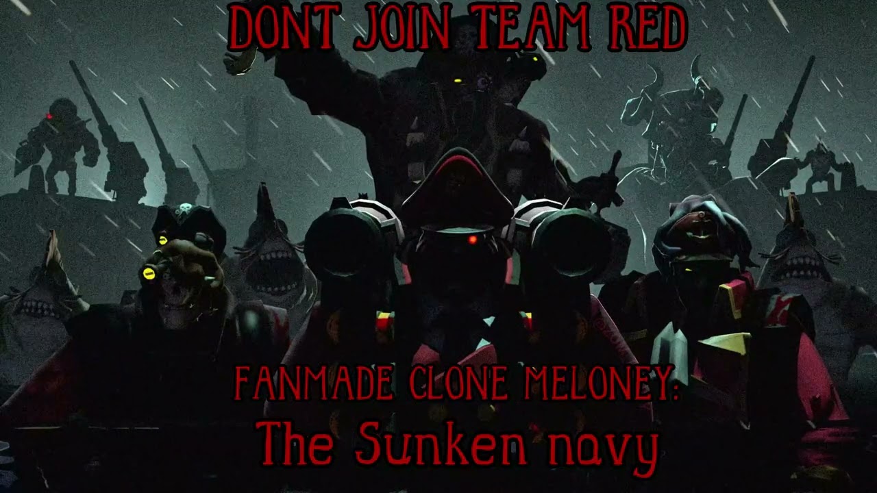 Don't join Team Red: The sunken navy melody (FANMADE CLONES)