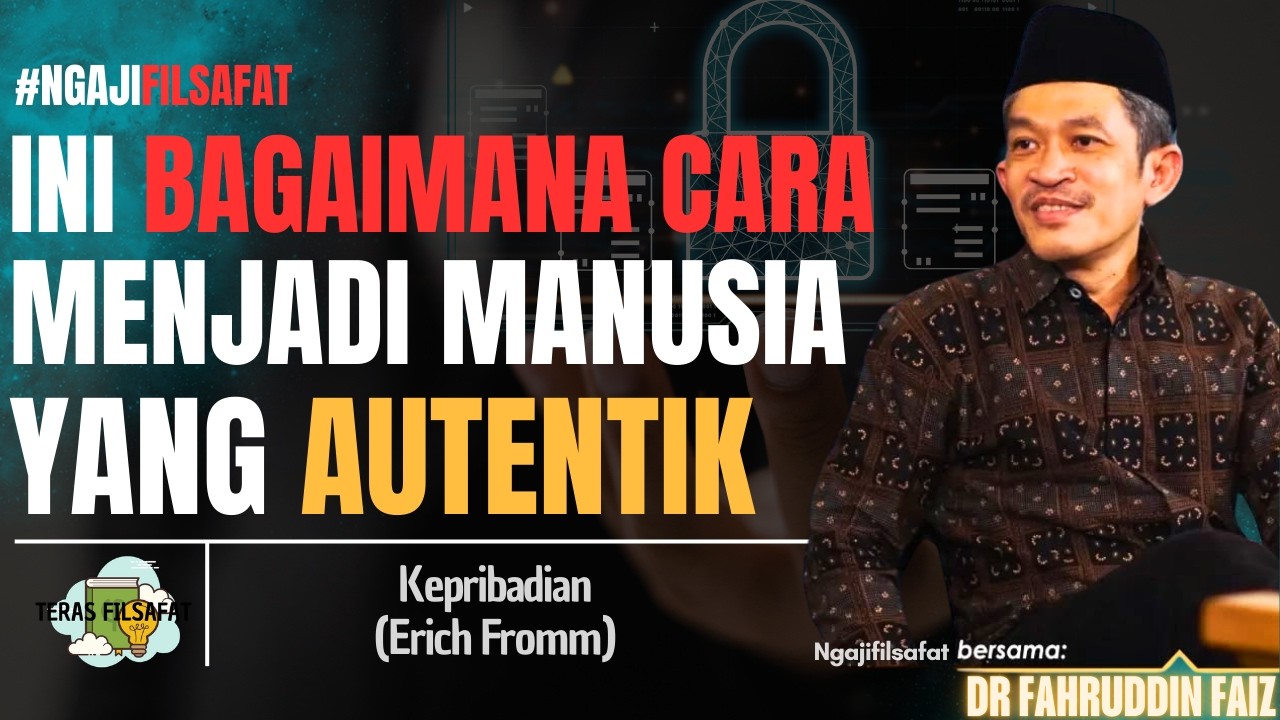 Langkah Menjadi Manusia yang AUTENTIK dan ORIGINAL- Dr Fahruddin Faiz #Ngajifilsafat