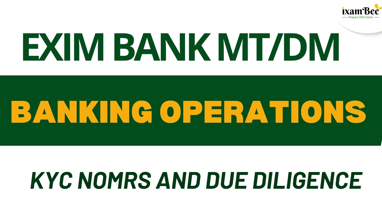 EXIM BANK MT/DM Banking Operations - KYC NOMRS AND DUE DILIGENCE