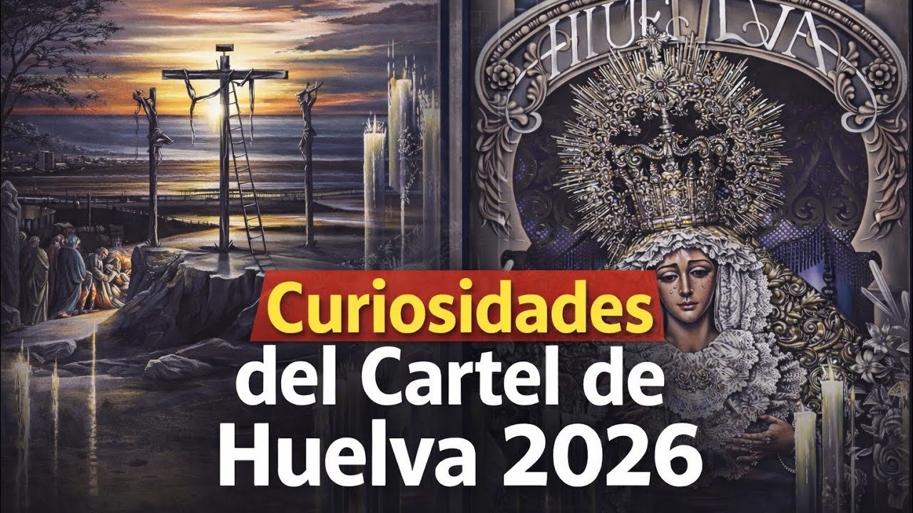 Curiosidades del Cartel de la Semana Santa Huelva 2026