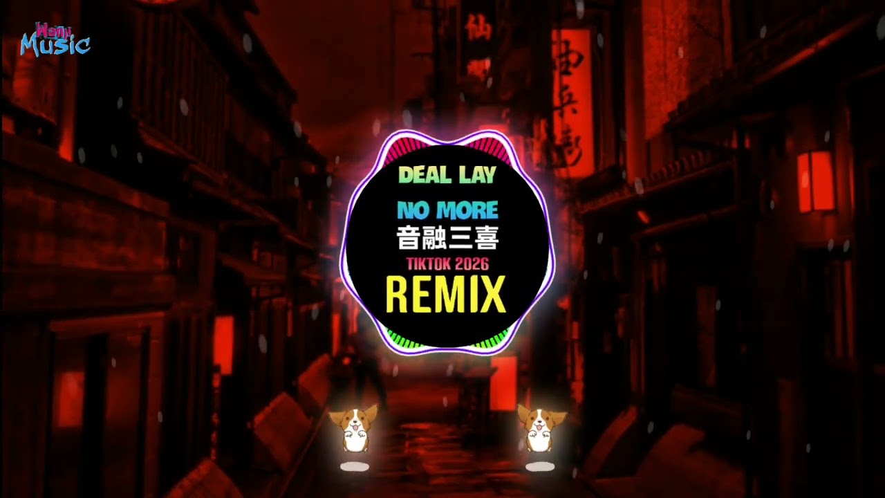 Deal lay no more (音融三喜) Remix Tiktok 2026 || Proghouse Mix Hot Douyin DJ抖音版