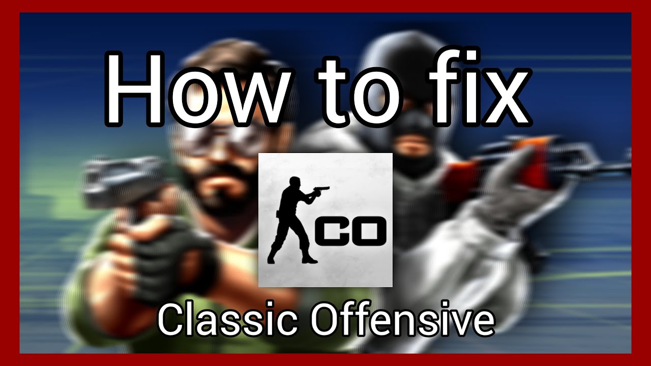 How to Properly Install Classic Offensive (CSCO)