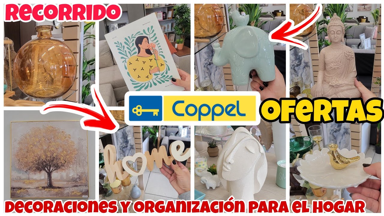 COPPEL RECORRIDO OFERTAS 🤑🥂 DECORACIONES Y ORGANIZACIÓN PARA EL HOGAR 😘😍🥰❤️🛒🛍️🏃