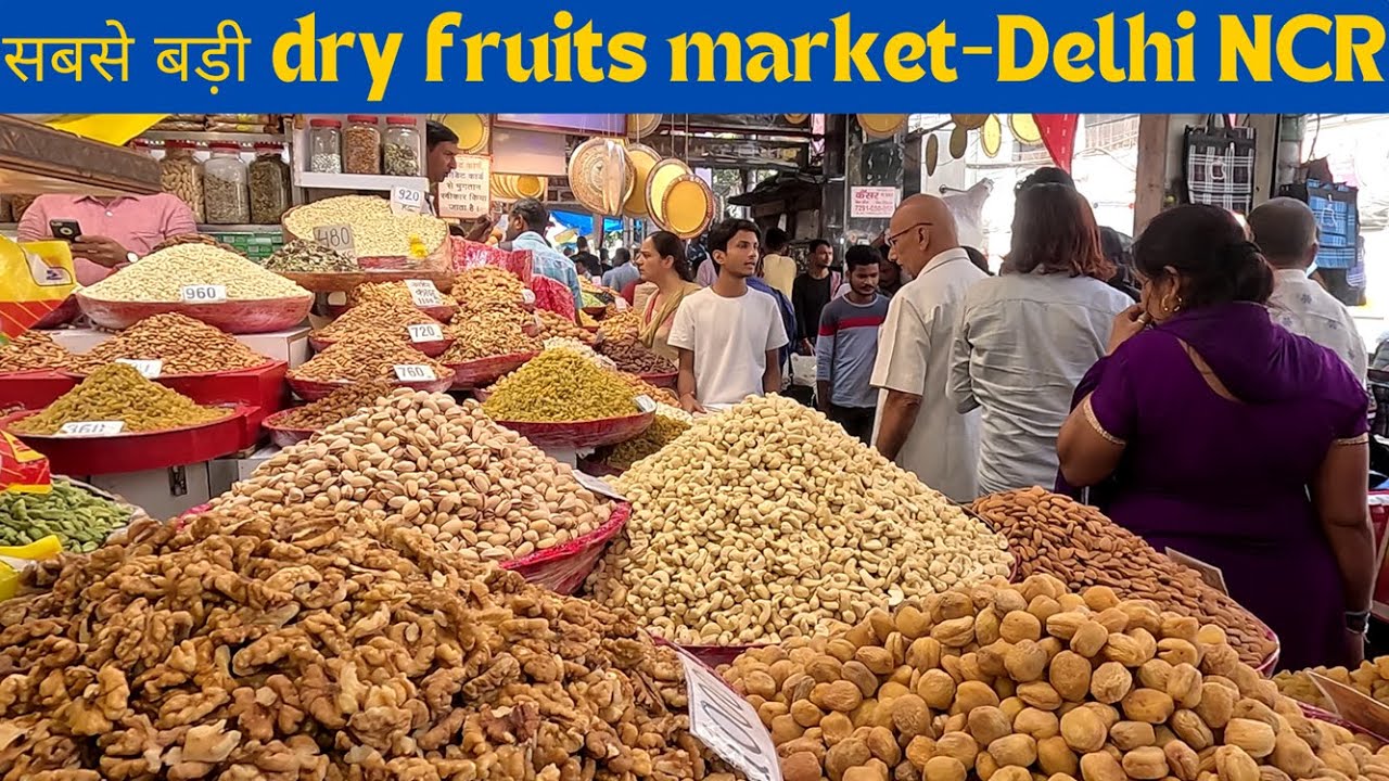 सबसे बड़ी DRY FRUITS Market in Delhi NCR KHARI BAOLI Dry Fruit Market Chandni Chowk Old Delhi