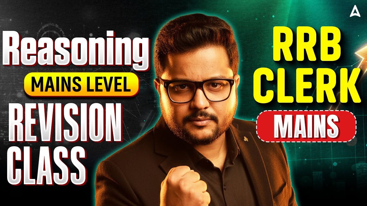 RRB Clerk Mains 2025 | Reasoning Mains Level Revision Class | Score 40/40 in Mains | By Shubham Sir