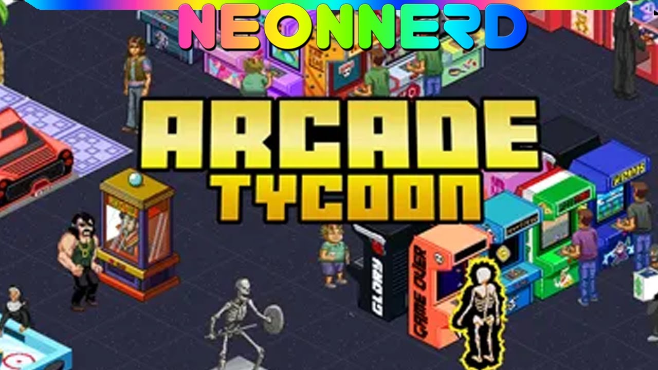Arcade Tycoon #02 Deutsch Neonnerd Lets Play