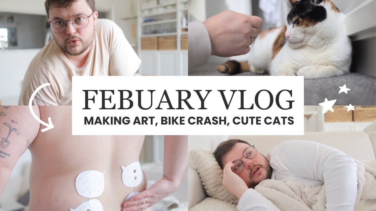 Making Queer Art, Crashing my Bike, Cats being Cute | February Vlog