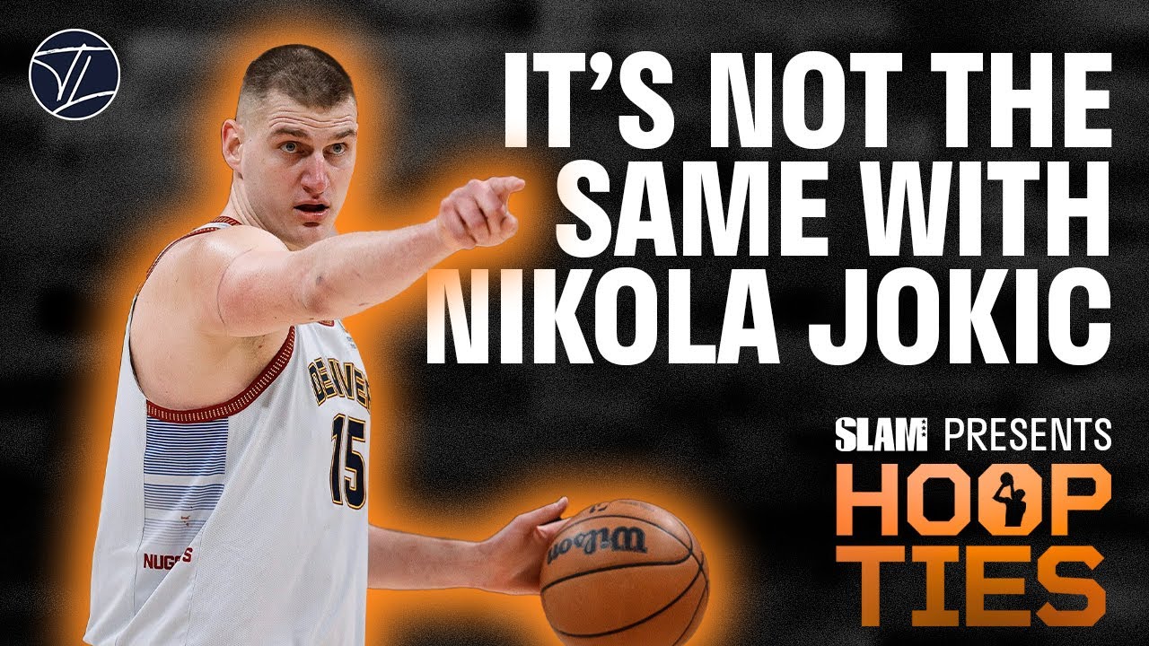 Nikola Jokic and the Denver Nuggets are a completely different problem | Hoop Ties