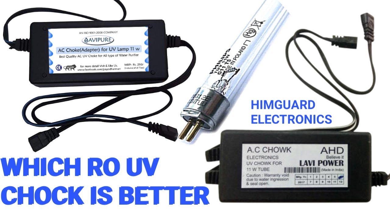 Which UV AC CHOCK is better. tips while buy Ro uv AC  chock. PRICE.
RO UV WATER FILTER
