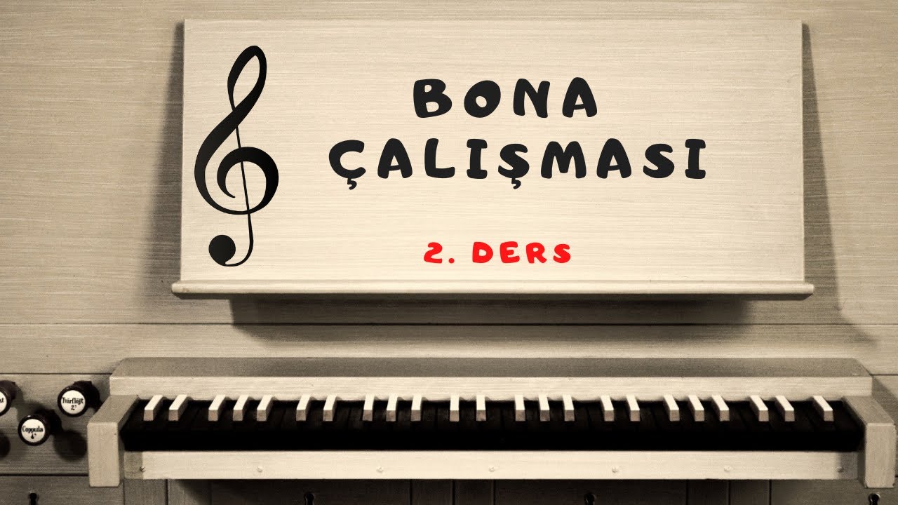 Bona Çalışması 2. Ders -  Üçlemeler Nasıl Okunur