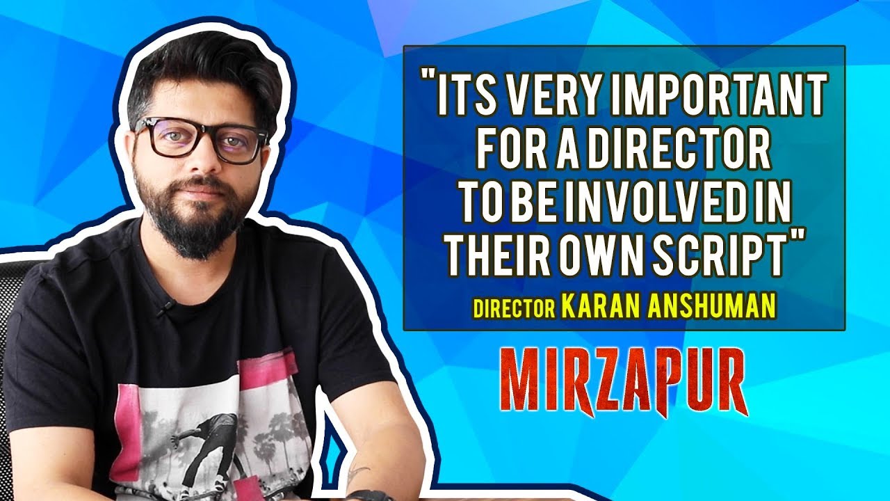 Interview with Writer/Director Karan Anshuman | Mirzapur | The Digital Hash