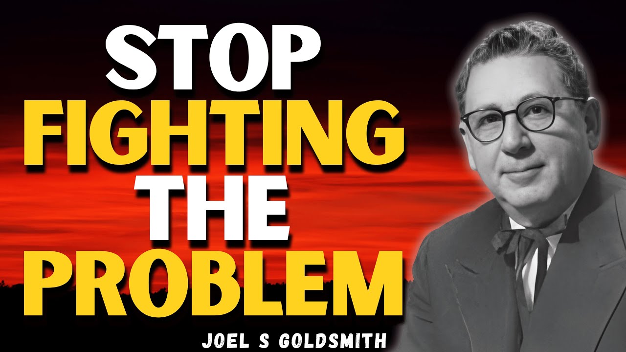 JOEL S GOLDSMITH: The ONE SHIFT That Makes “Problems” DISAPPEAR (No Fighting)