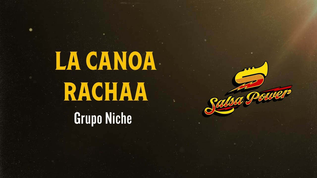 La Canoa Ranchaa, Grupo Niche - Video Letra - Salsa Power