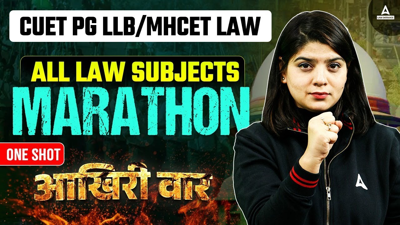 CUET PG LLB / MHCET LAW 2024 | All Law Subjects Marathon One Shot | Aakhiri Vaar | By Shikha Mam