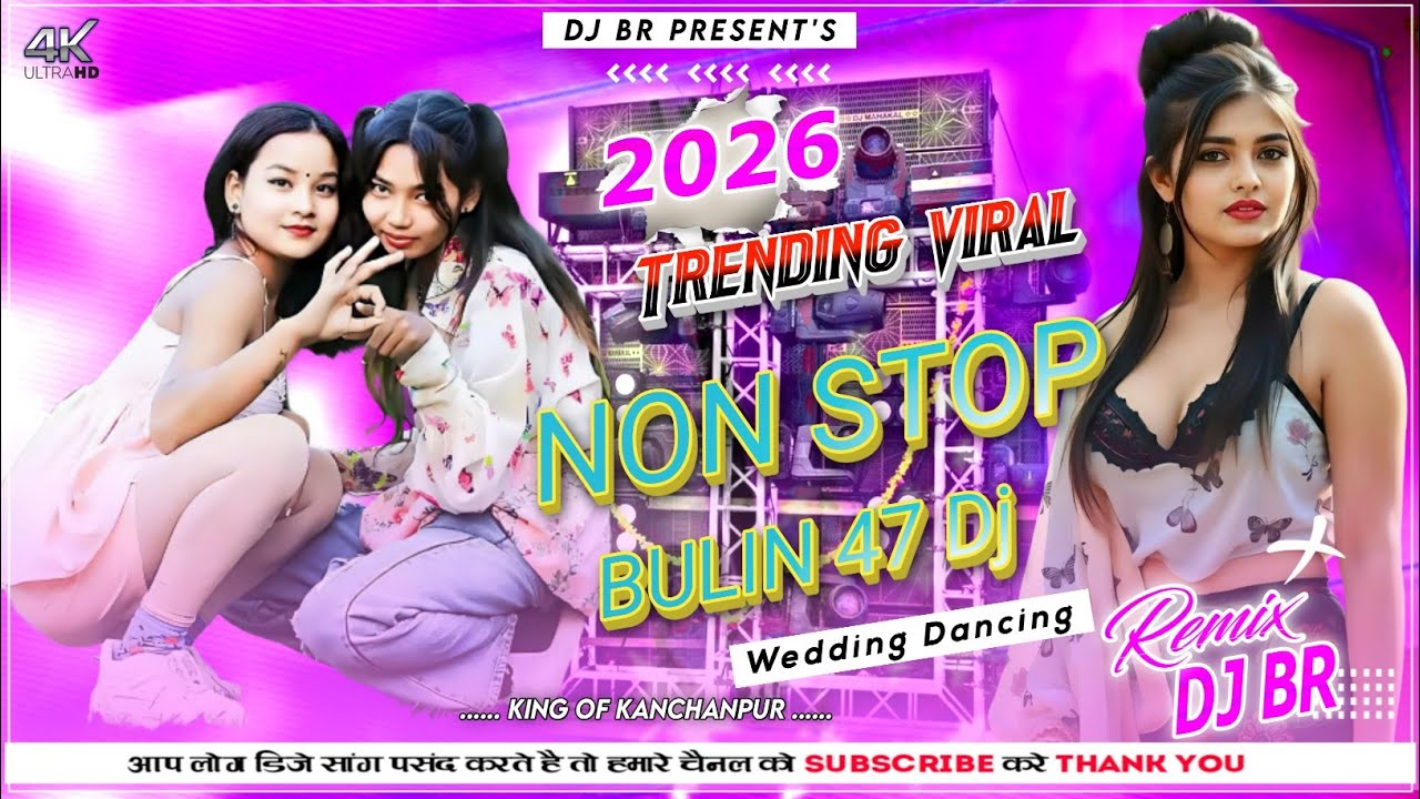 2026 Non Stop Bulin 47 Vs Bhojpuri Viral Song| Viral Bhojpuri Dj Remix | Wending Dance | Dj Br