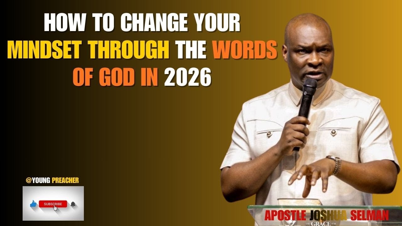 HOW TO CHANGE YOUR MINDSET THROUGH THE WORD OF GOD | Apostle Joshua Selman | 2026#foryou #fypシ