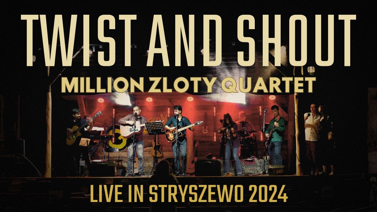 Million Zloty Quartet - Twist and Shout (The Beatles) - Gąbstok 2024