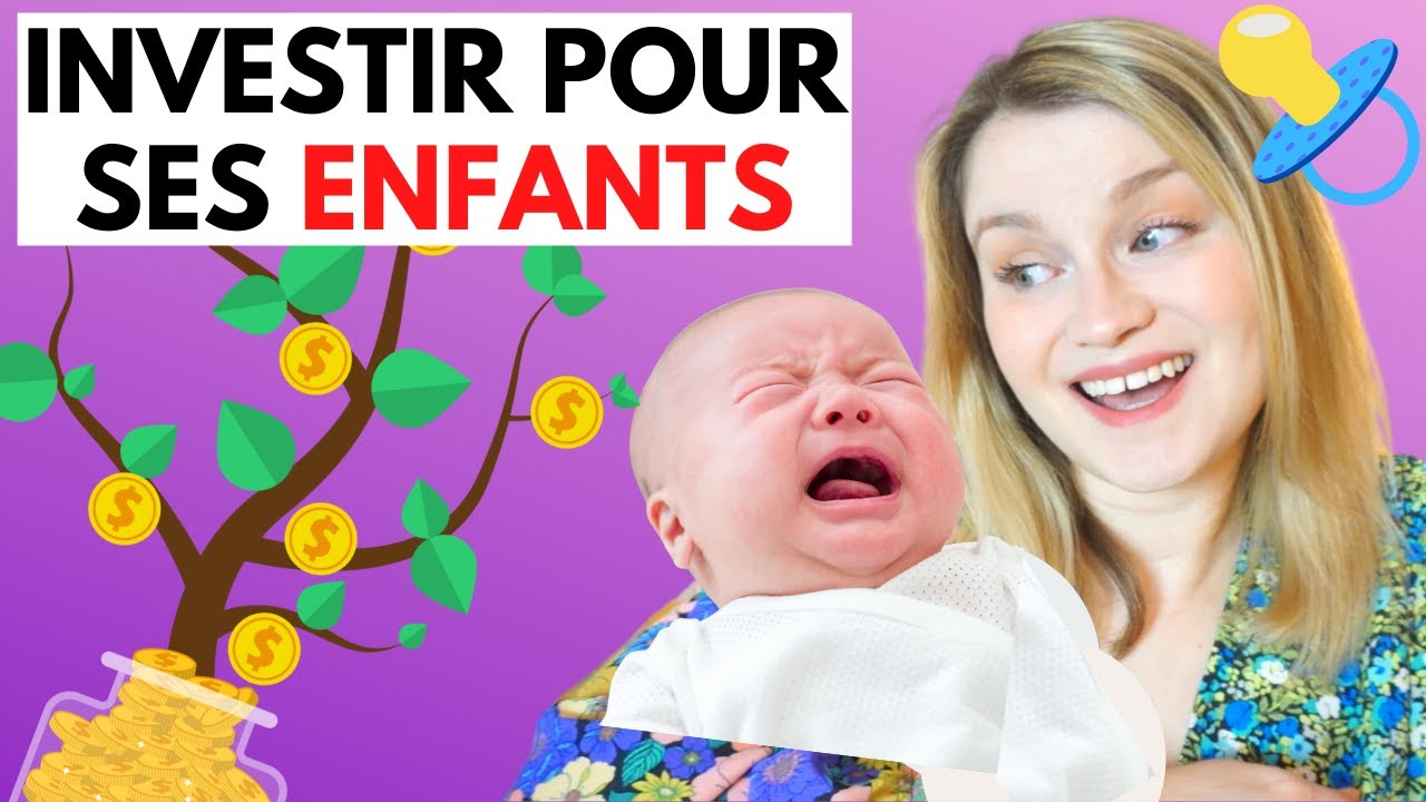 Comment investir pour ses enfants?