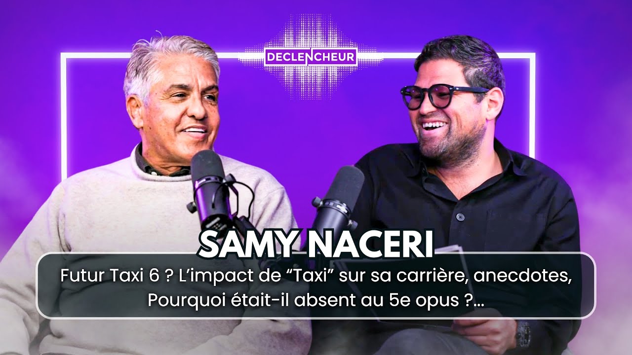 🎙️SAMY NACERI : "Taxi 6" ? l'impact de "Taxi", anecdotes et absence dans "Taxi 5".