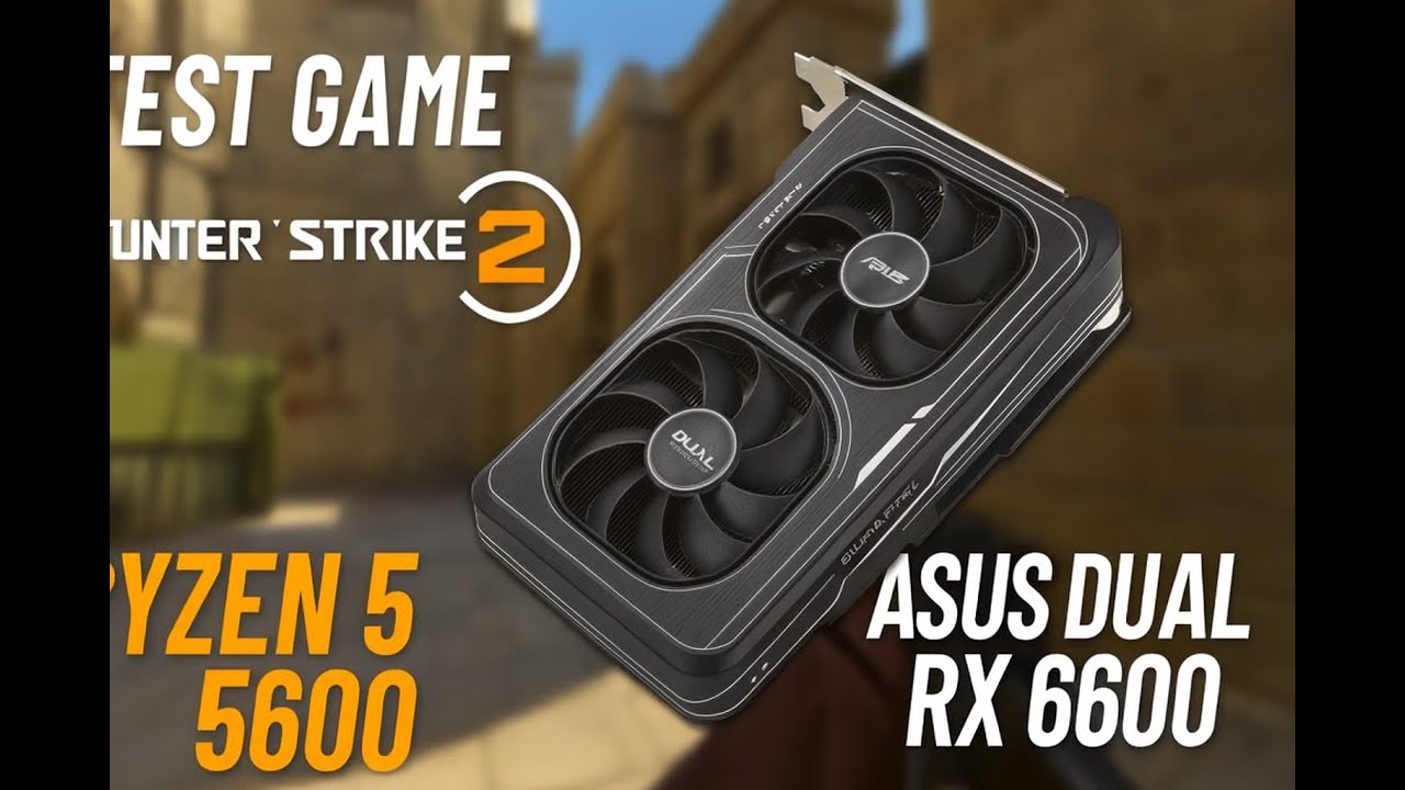 CS2: asus dual rx6600 + r5 5600 in 2025