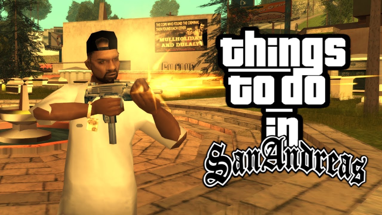 Things To Do In San Andreas - Part 1