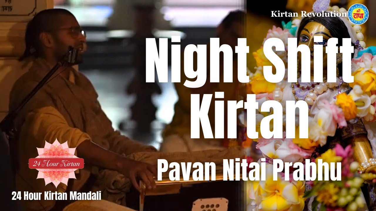 Night Shift Kirtan 3 - Pavan Nitai Prabhu | Kirtan Revolution