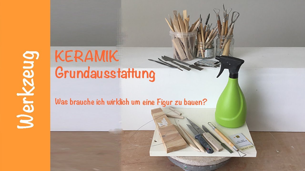 Keramik 1 •   Grundausstattung:   Was brauche ich um eine Figur zu bauen?