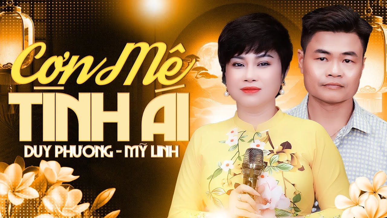 CƠN MÊ TÌNH ÁI - Cặp Đôi Vàng Song Ca Ai Cũng Khen Hay | DUY PHƯƠNG & MỸ LINH Bolero Mới Nhất 2026