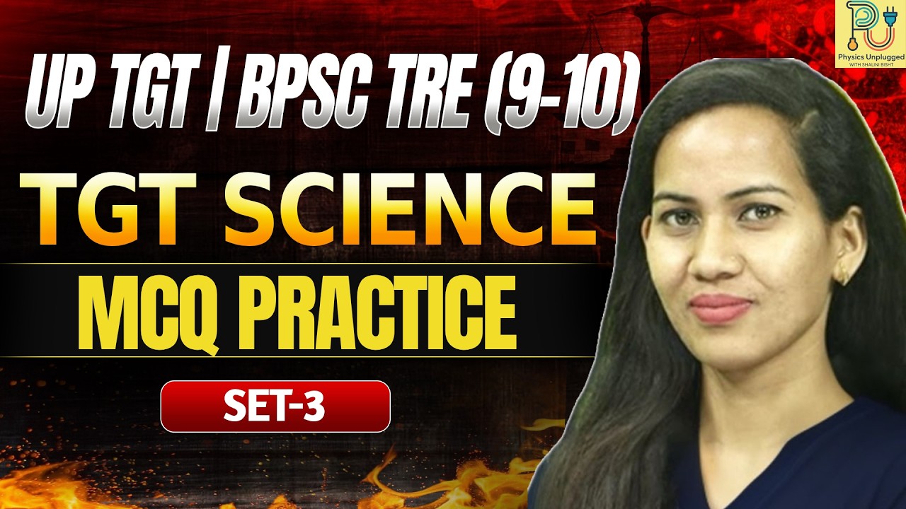 TGT Science 2025 | UP TGT Science & BPSC TRE (9-10) Science | Set-3 Most Important Questions