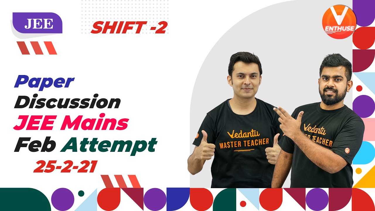 JEE Main 2021 Question Paper Solving (25th Feb Shift 2) Attempt 🔥 | Vedantu JEE Enthuse English