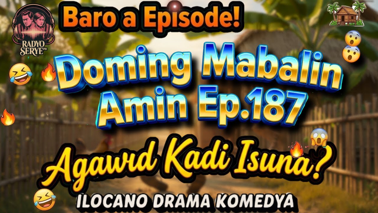 [Baro a Pasingked 187] Agawid Kadi Isuna? – Doming Mabalin Amin | Ilocano Drama Komedya