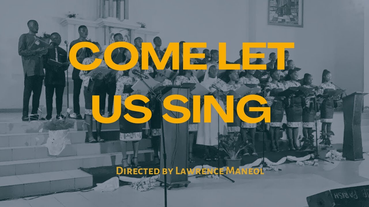 COME LET US SING, ST  MARTIN CHOIR, BUEA