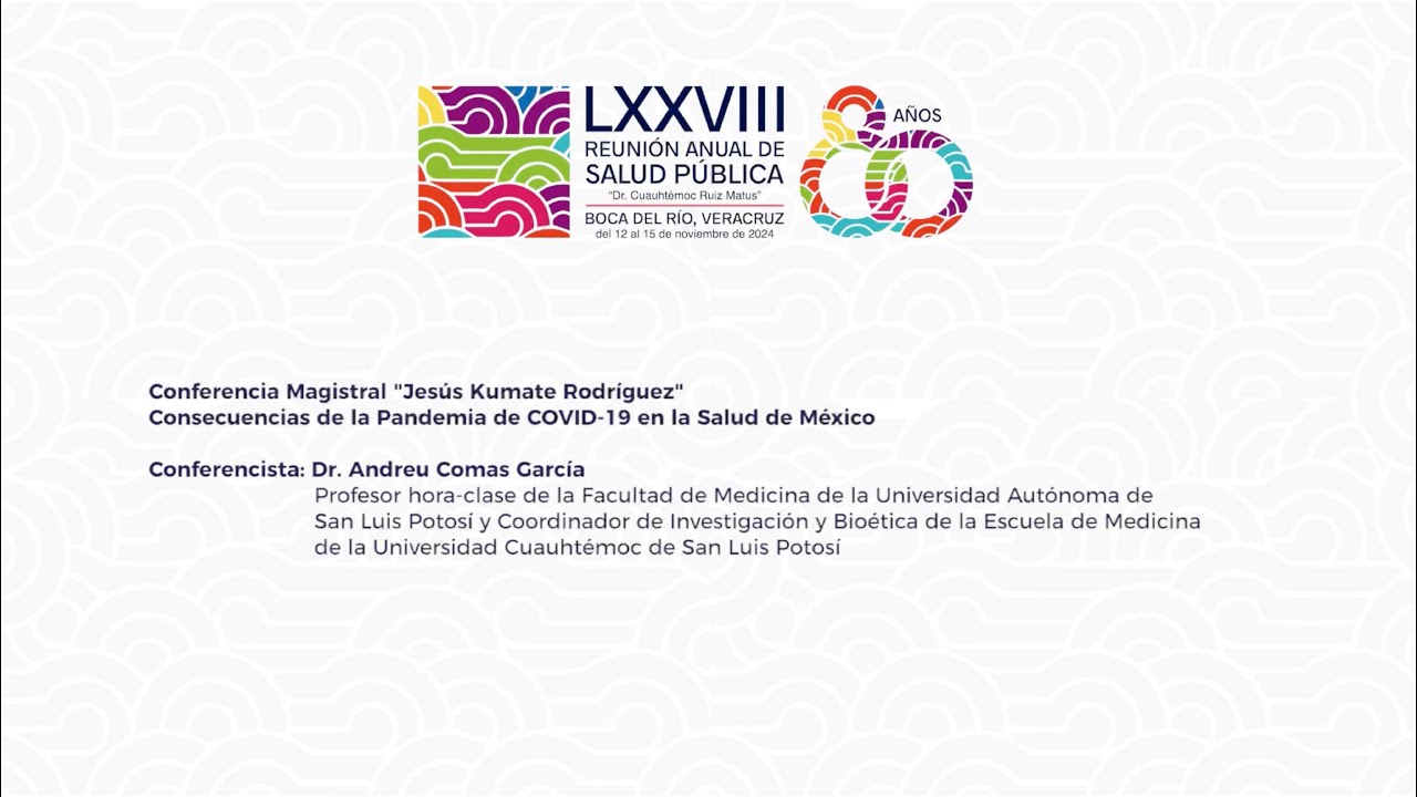 Consecuencias de la Pandemia de COVID 19 en la Salud de México Dr  Andreu Comas García