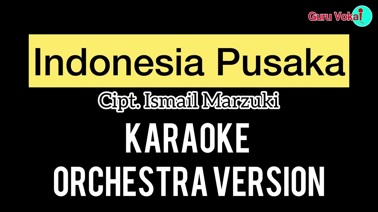 Indonesia Pusaka (Karaoke Orchestra Version)