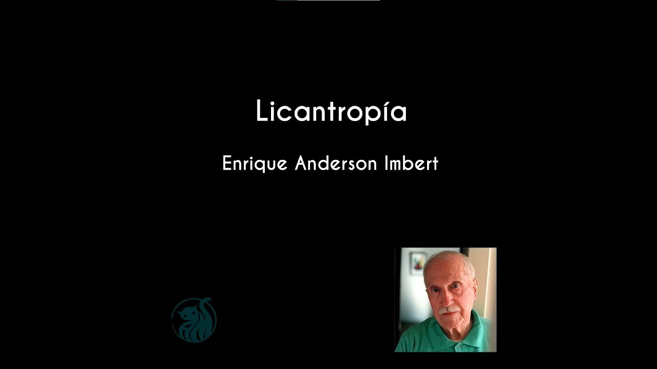 Licantropía - Enrique Anderson Imbert