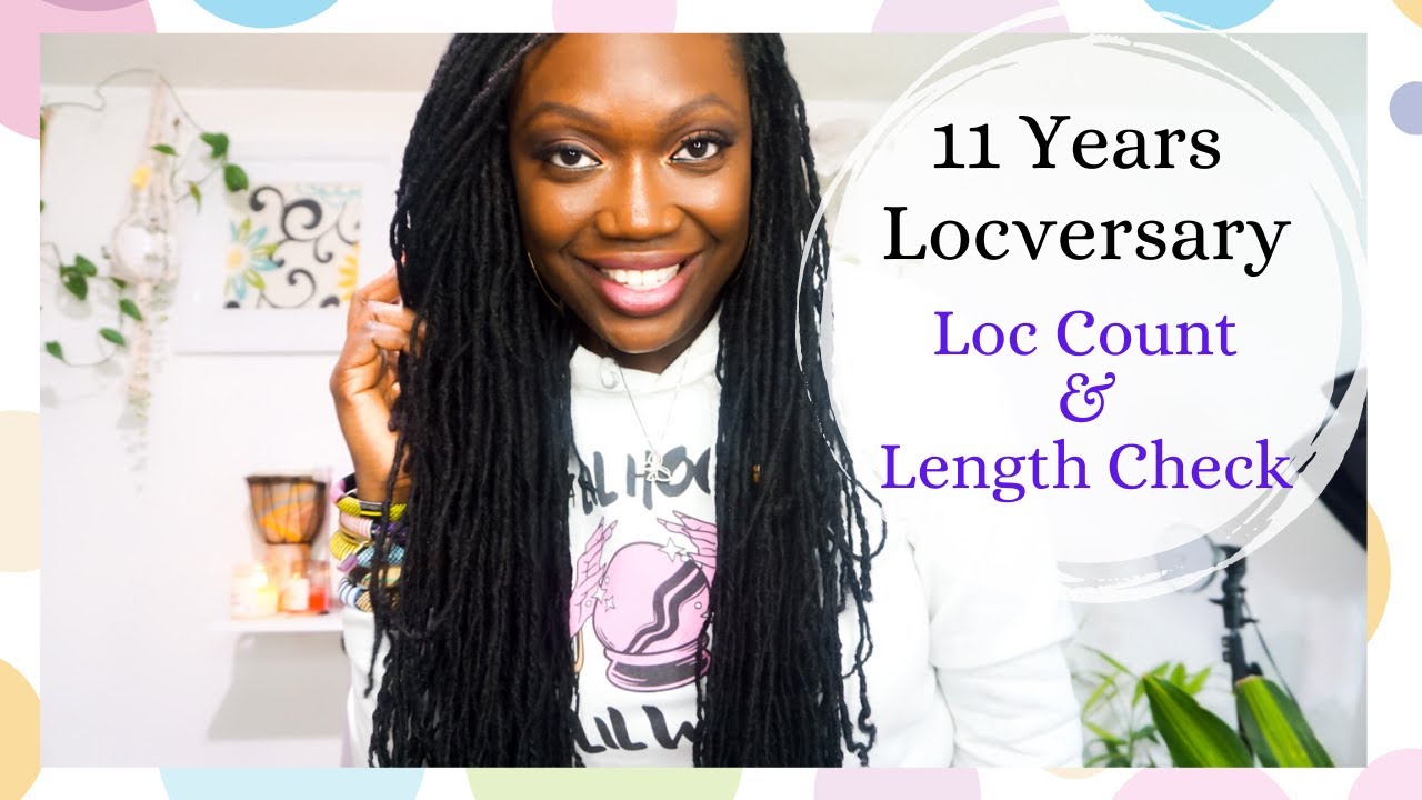 11 Years Locversary ✨  | Loc Count | Length Check | Lessons Learned